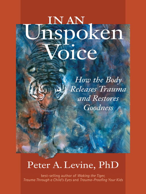 Title details for In an Unspoken Voice by Peter A. Levine, Ph.D. - Available